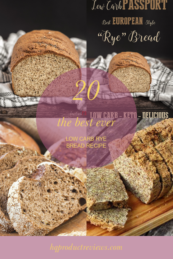 20 the Best Ever Low Carb Rye Bread Recipe - Best Product Reviews